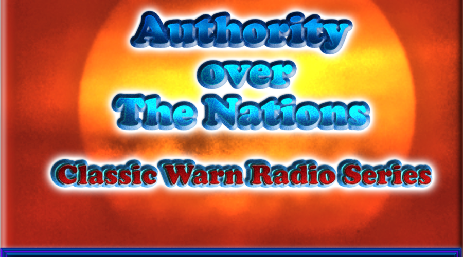 Authority over the Nations Classic Warn Radio Series article image