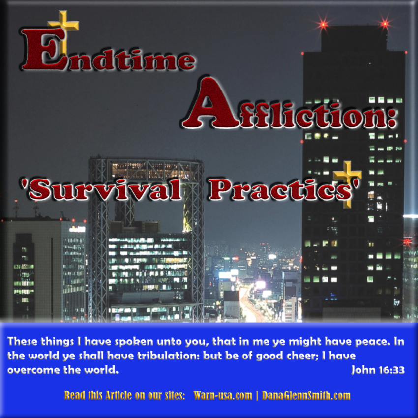 Endtime Affliction Survival Practics Overcomers Pt1 on Warn Radio article series