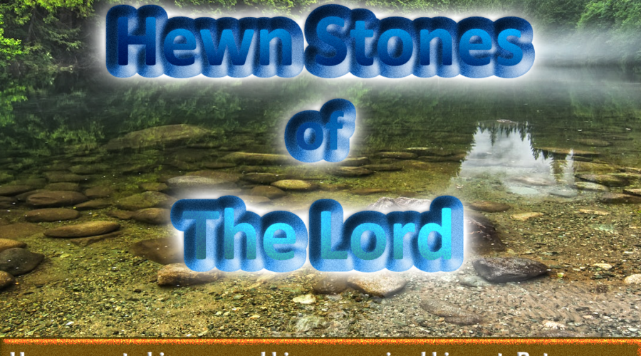 The Hewn Stones of the Lord article image